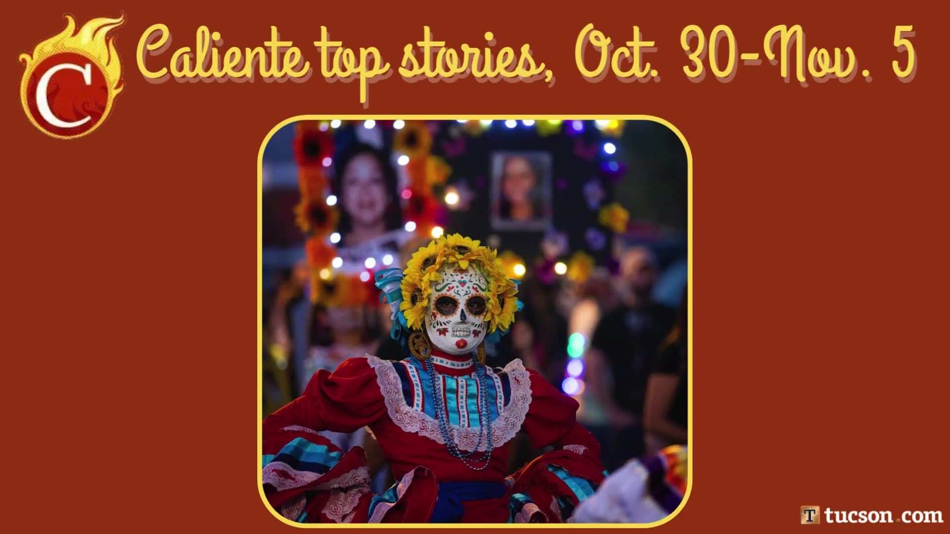 Caliente: Top stories for Oct. 30-Nov. 5